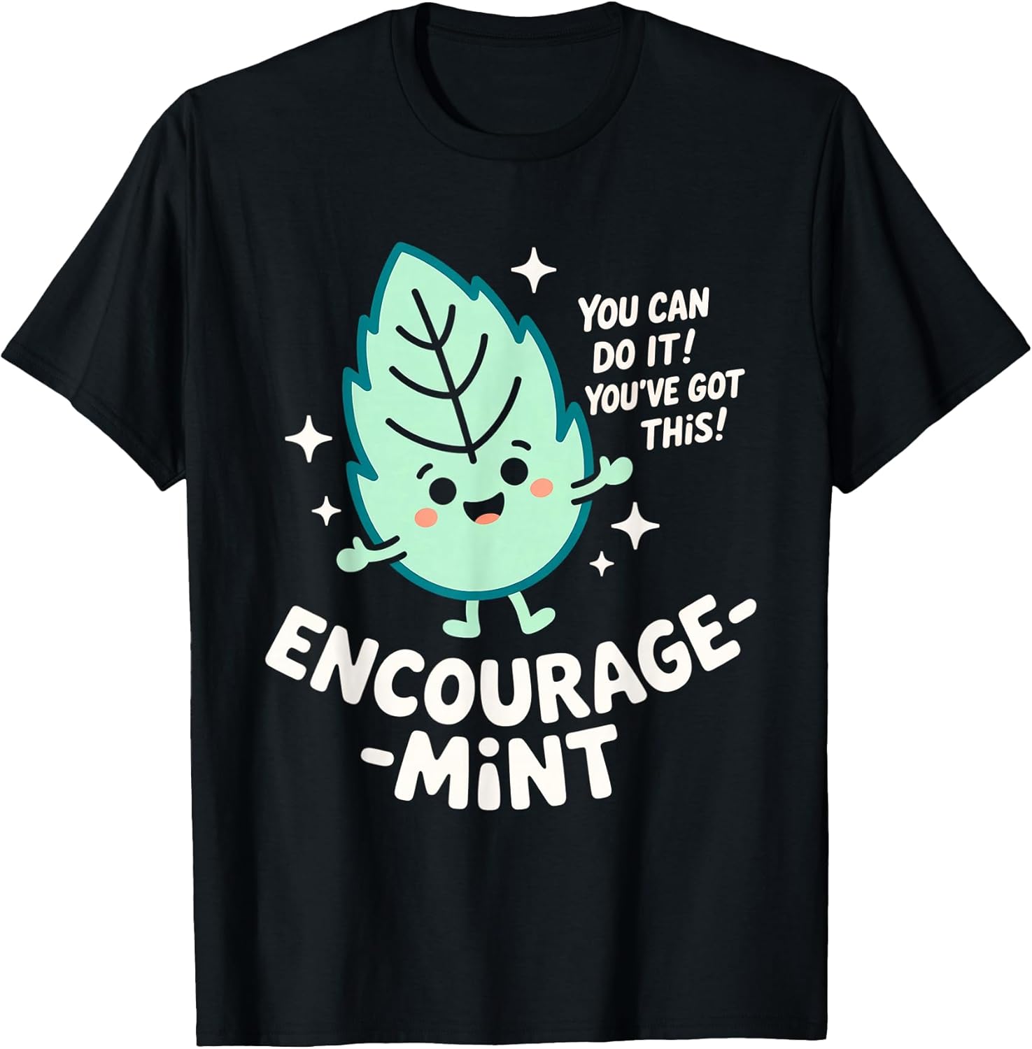 Encourage-Mint Cute Funny Encouragement Pun Motivational T-Shirt