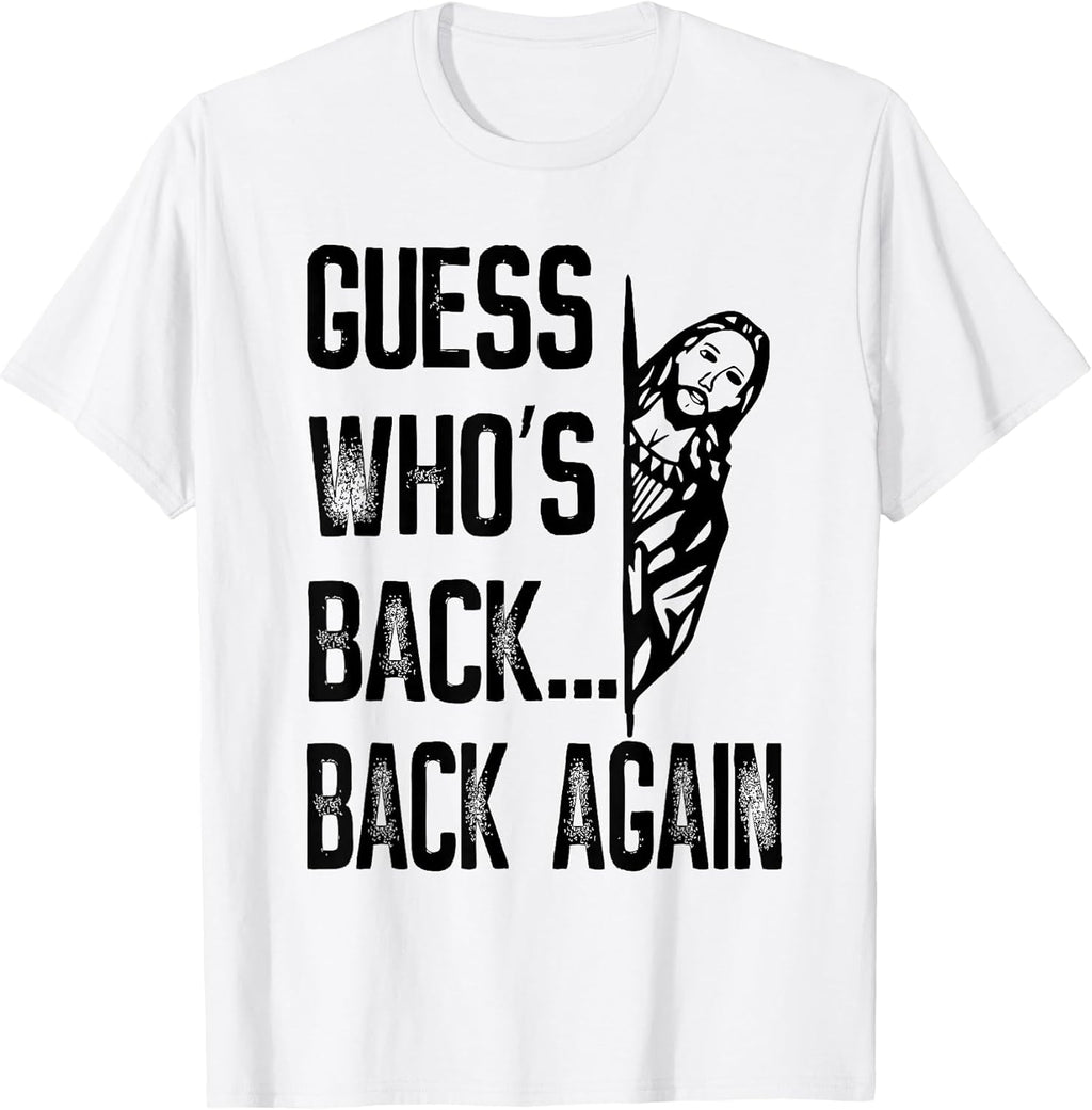 Guess Who's Back Back Again Jesus Easter Funny