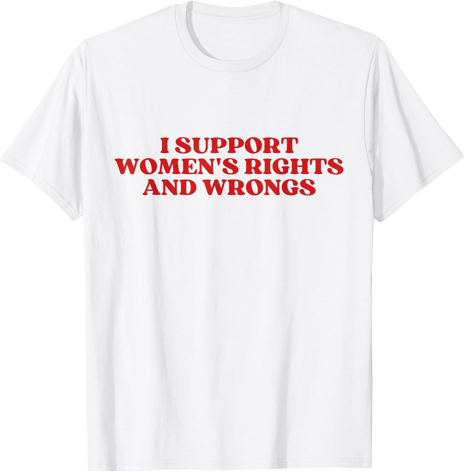 I Support Women's Rights and Wrongs Y2k Aesthetic T-Shirt
