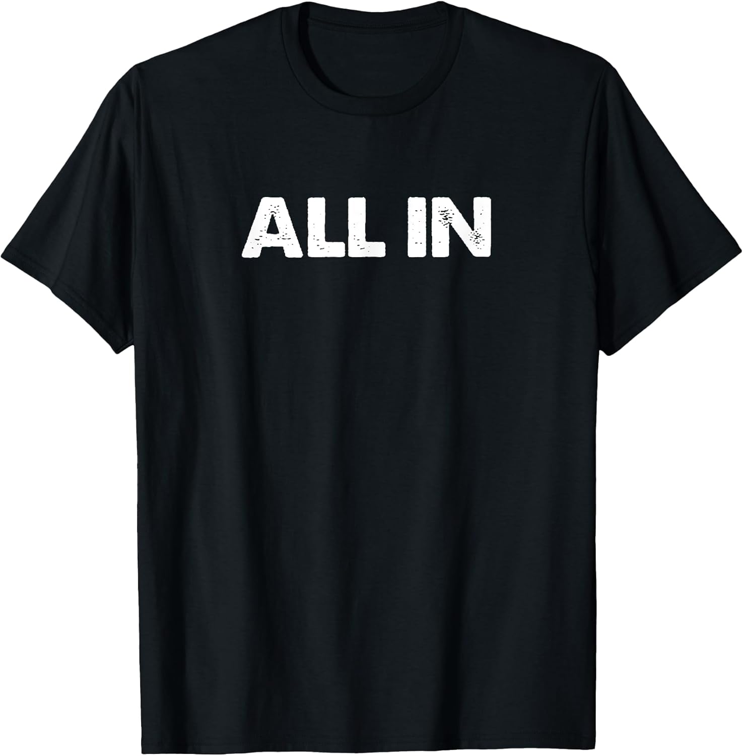 All In Motivation Inspiration Fitness Gym Workout Warrior T-Shirt