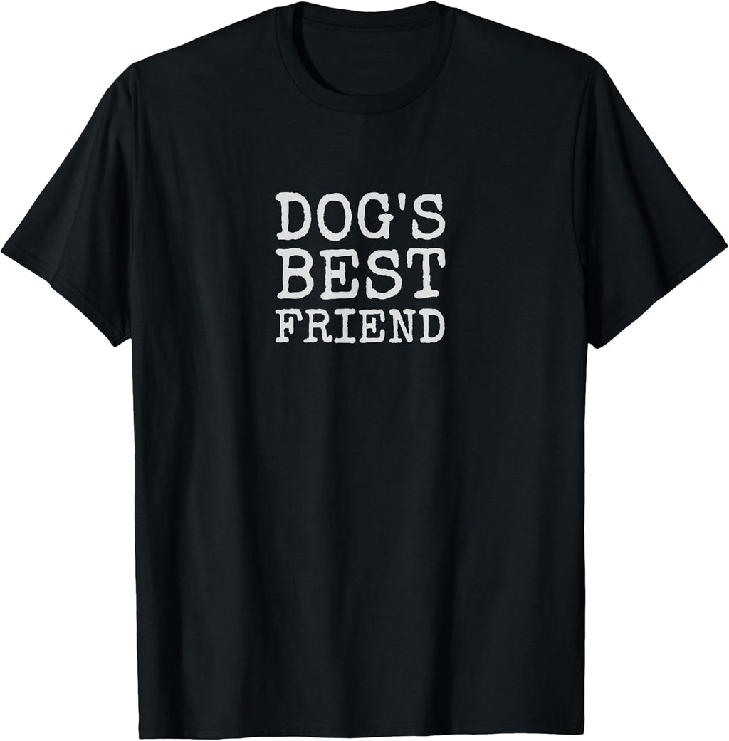 Dog's Best Friend T-Shirt Dog Lover Shirt for Humans T-Shirt