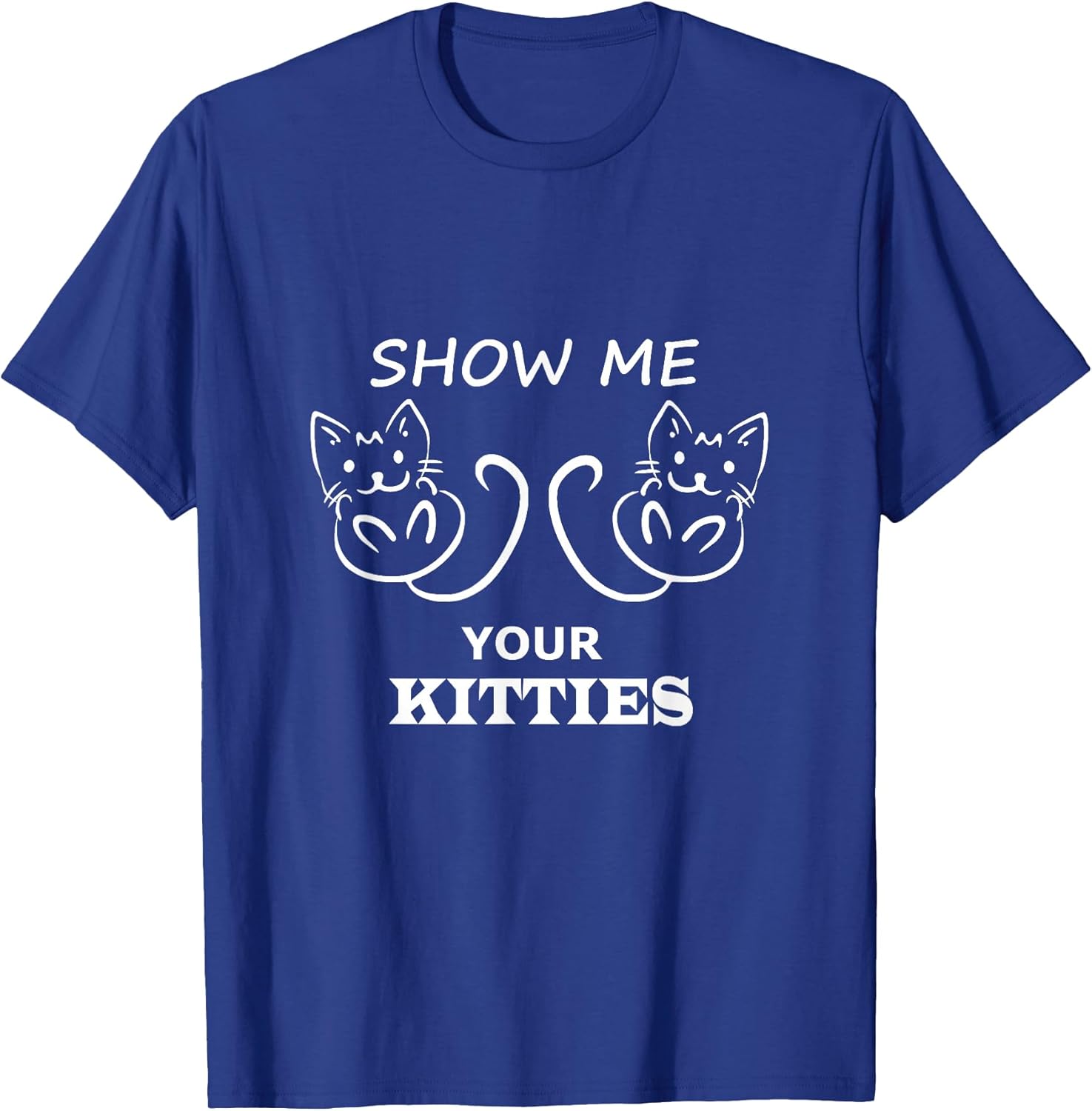 Show Me Your Kitties TShirt