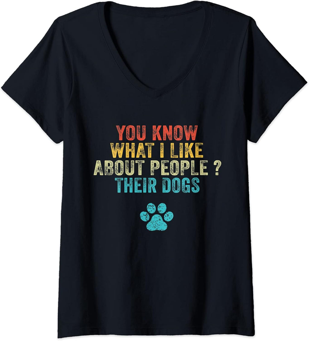 Womens Funny You Know What I Like About People Their Dogs Dog Lover V-Neck T-Shirt