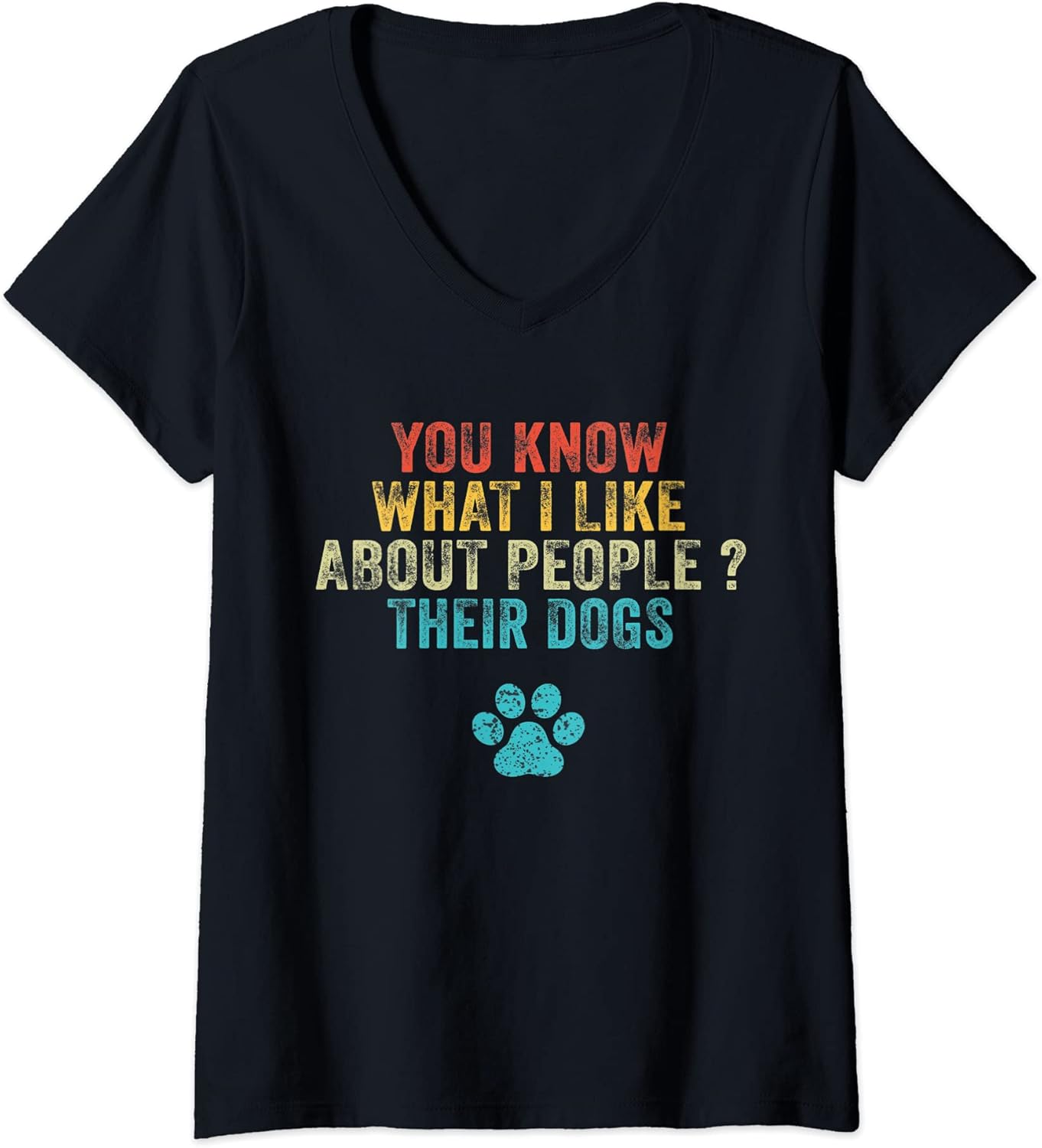 Womens Funny You Know What I Like About People Their Dogs Dog Lover V-Neck T-Shirt