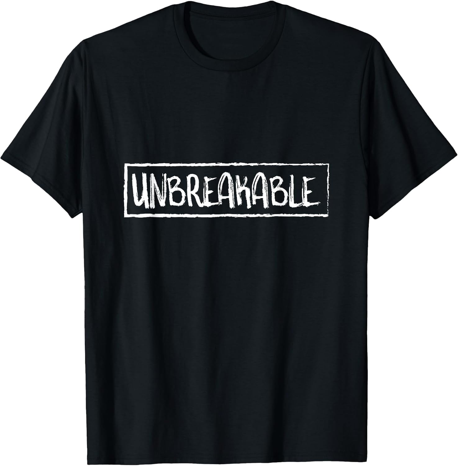 Unbreakable Determined and Encouraging T Shirt T-Shirt