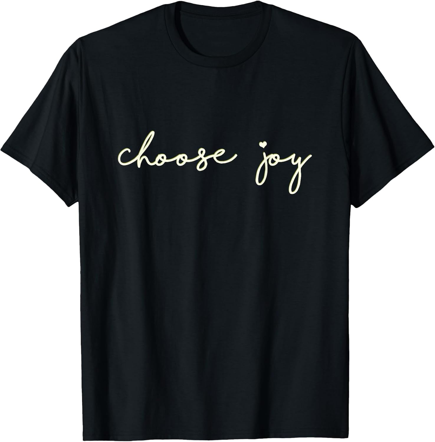 Choose Joy - Uplifting, Motivational - Choosing Joy T-Shirt