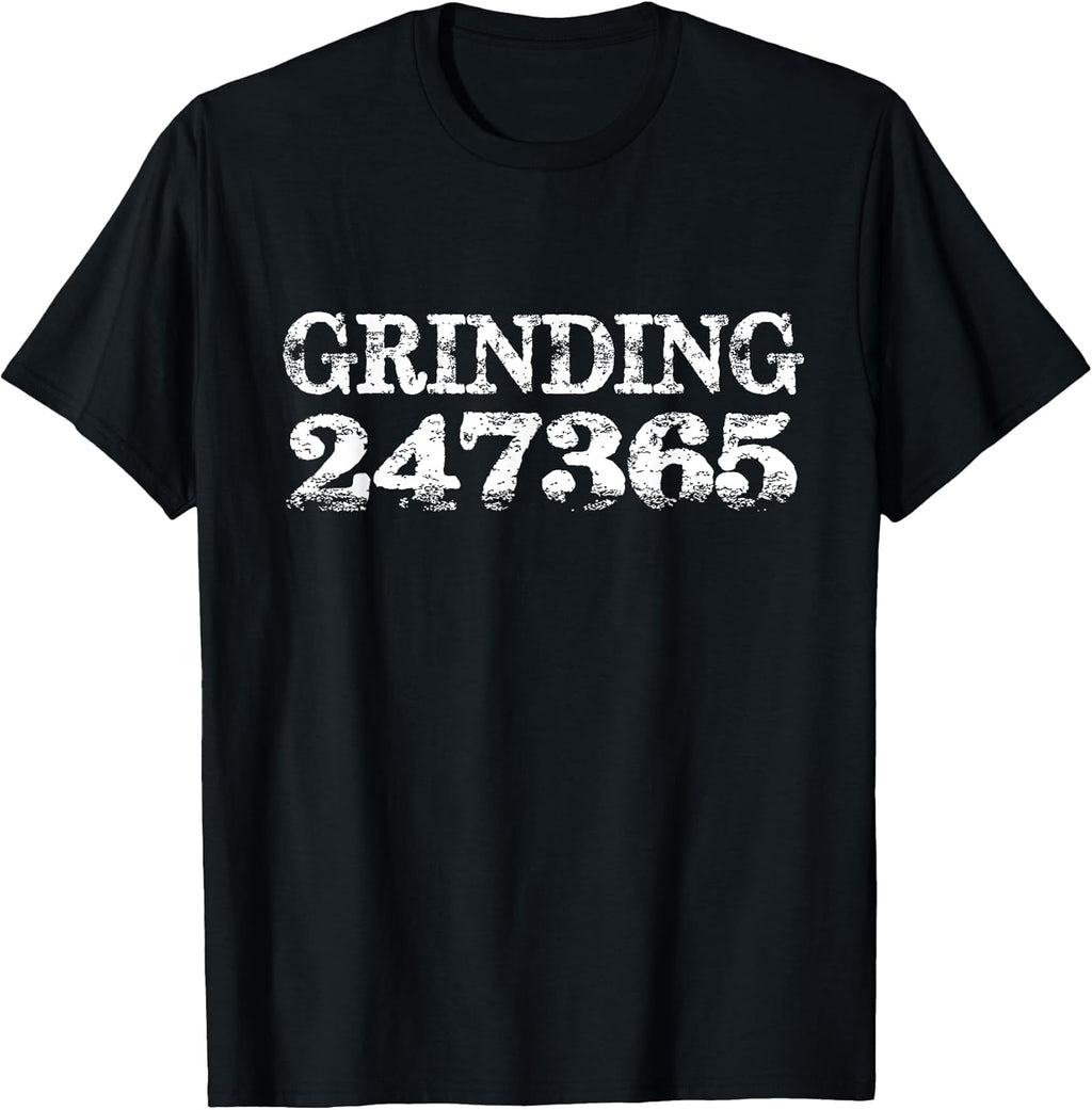 Grinding 247365 - Motivational Work Hard