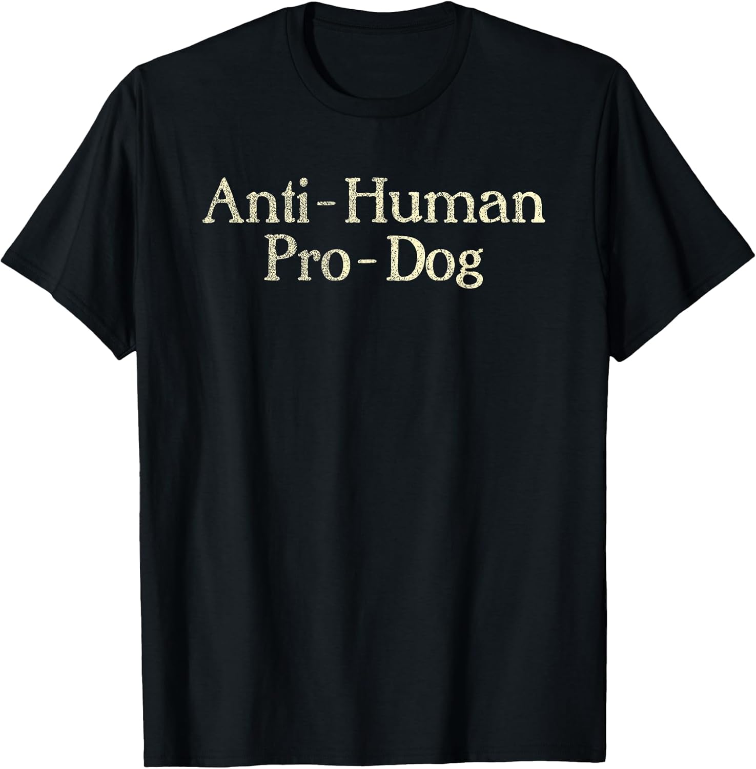 Anti-Human Pro-Dog Dog Puppy Lover Animal