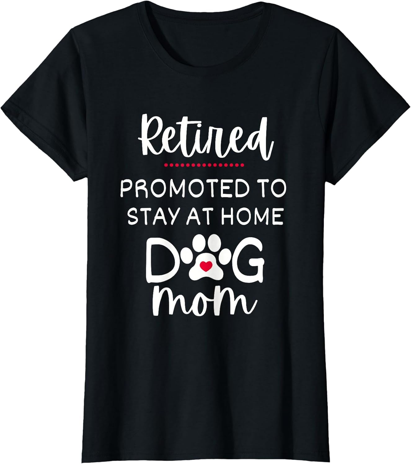 Funny Dog Mom Retirement for Dog Lover T-Shirt