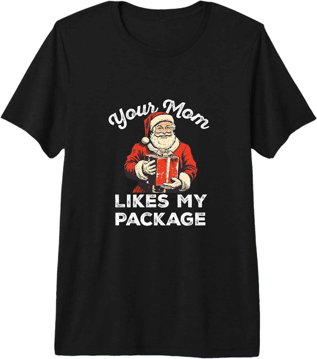 Your Mom Likes My Package - Funny Christmas Merch