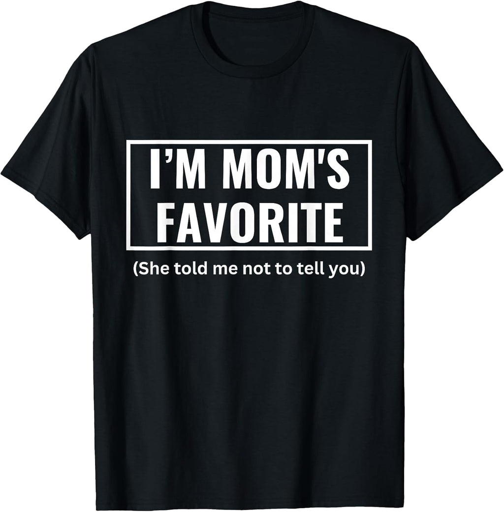 I'm Mom's Favorite Tee