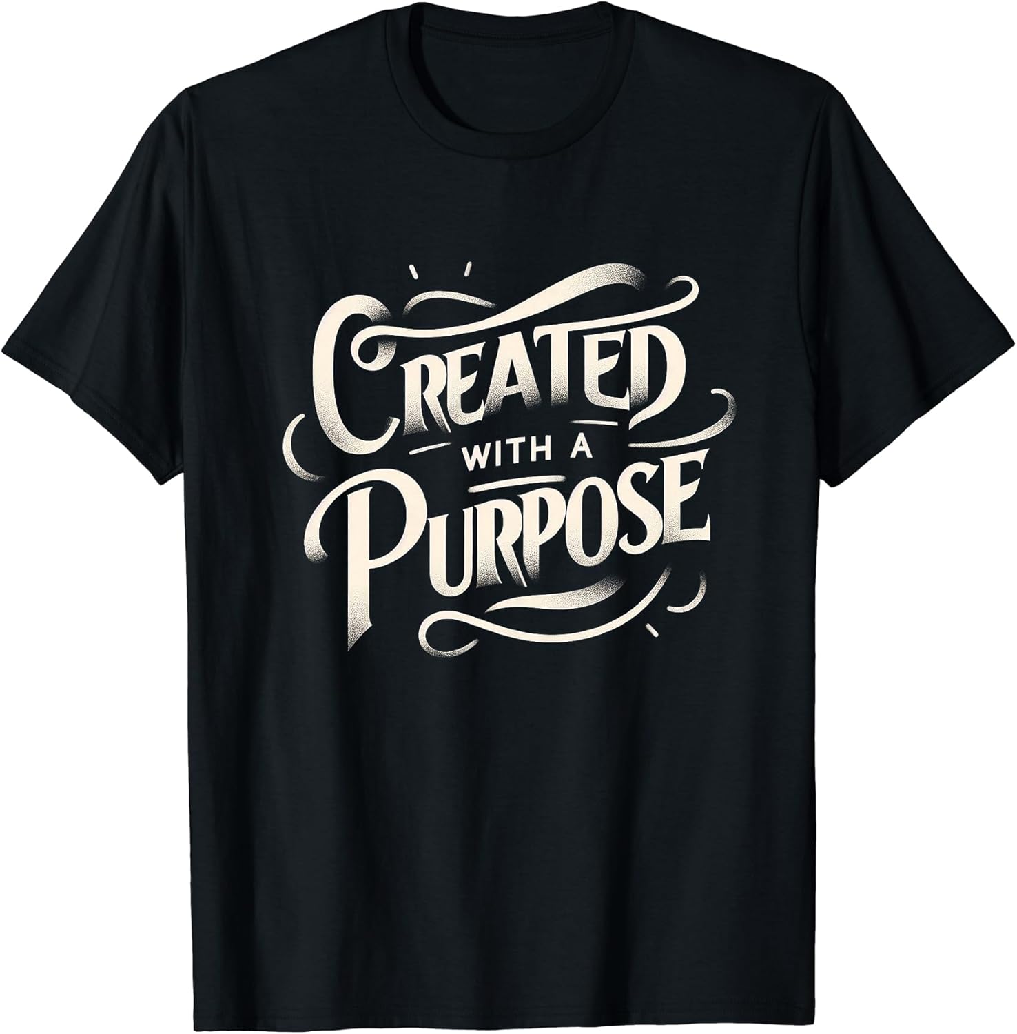 Created With a Purpose - Inspirational Motivational Cristian T-Shirt