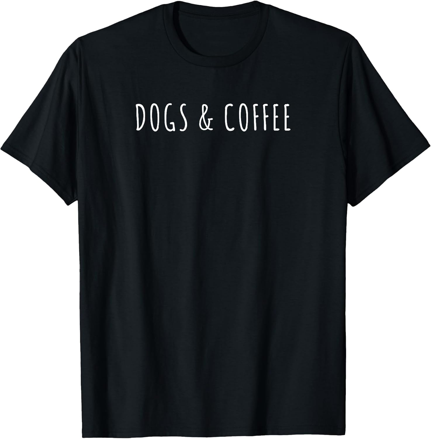 Dogs and Coffee Funny Dog Theme Texted by Coffee Lover T-Shirt