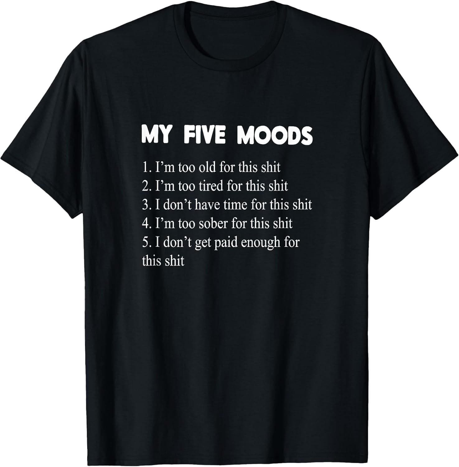 My Five Moods Funny Sarcastic Snarky Adult Humor Pun Joke Short Sleeve T-Shirt