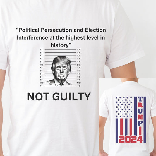 Trump Not Guilty Mugshot Tshirt | Injustice | Witchhunt | Political | Trump 2024