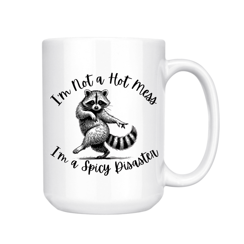I'm Not A Hot Mess 15oz Mug
