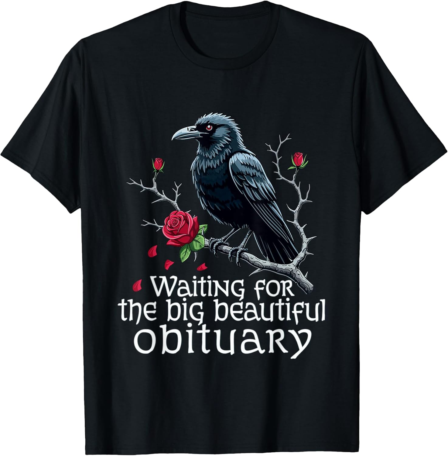 Waiting for The Big Beautiful Obituary Funny Sarcastic T-Shirt