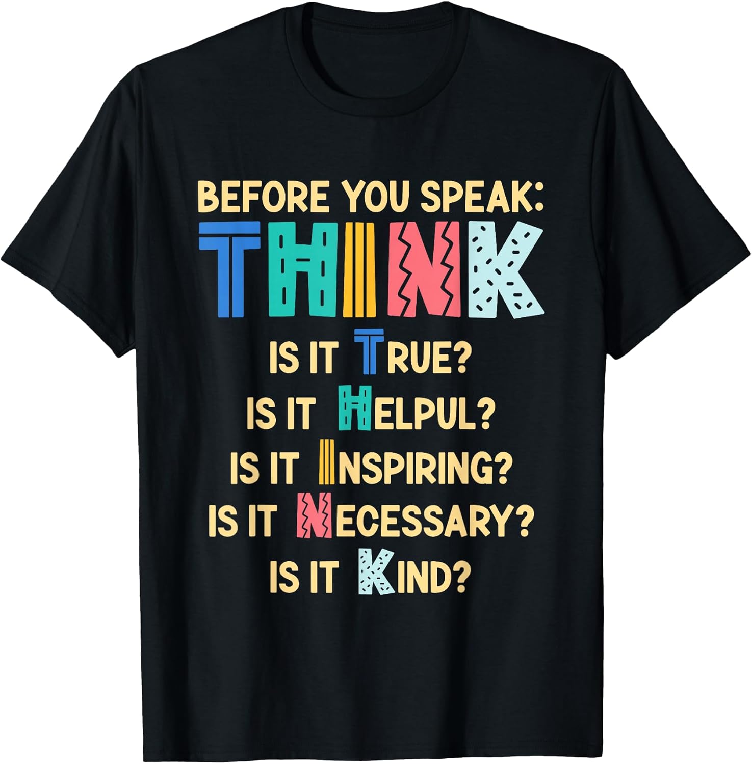 Before You Speak Think | Motivation Inspiration T-Shirt