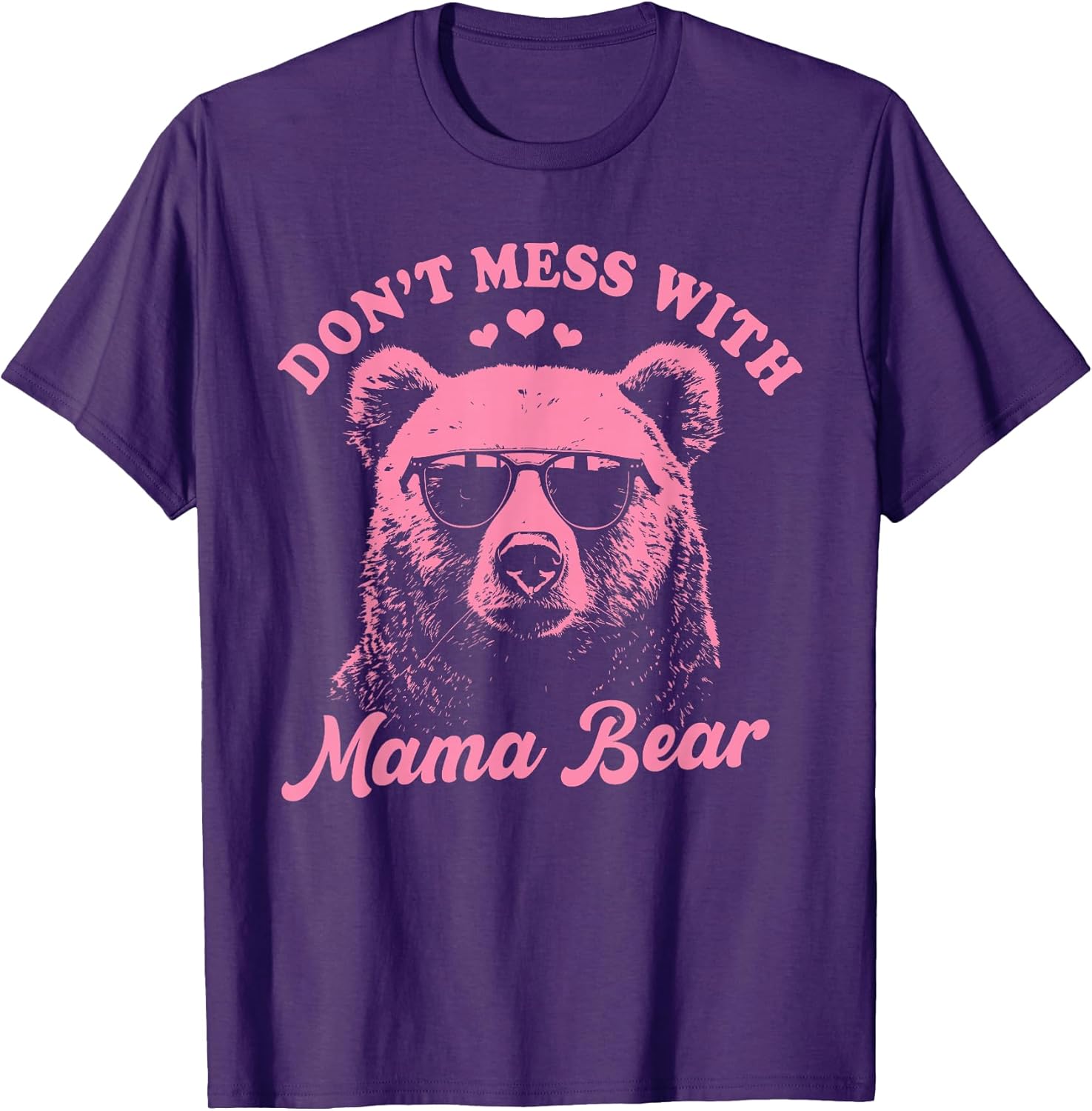 Don't Mess with Mama Bear Funny Mother's Day
