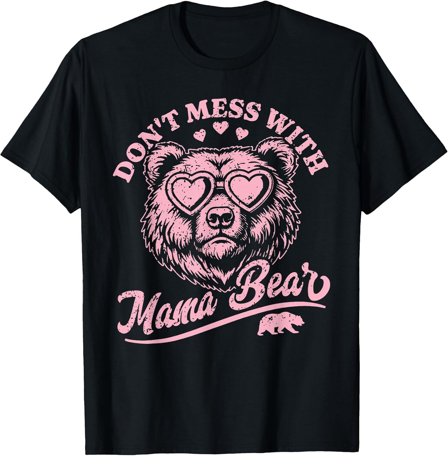 Don't Mess with Mama Bear Funny Tee