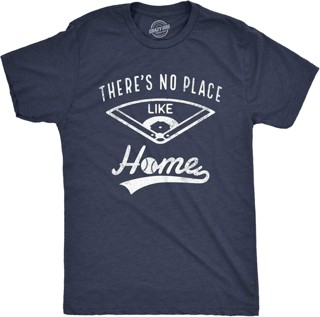 Mens Theres No Place Like Home T Shirt Funny Baseball Saying Graphic Dad