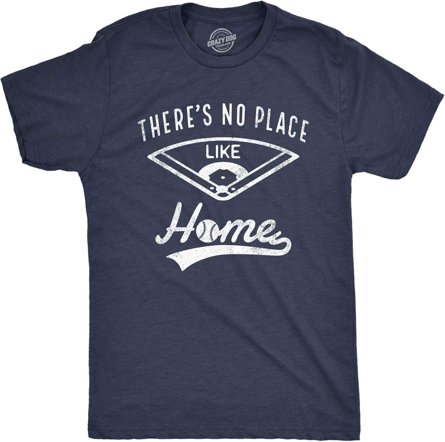 Mens Theres No Place Like Home T Shirt Funny Baseball Saying Graphic Dad