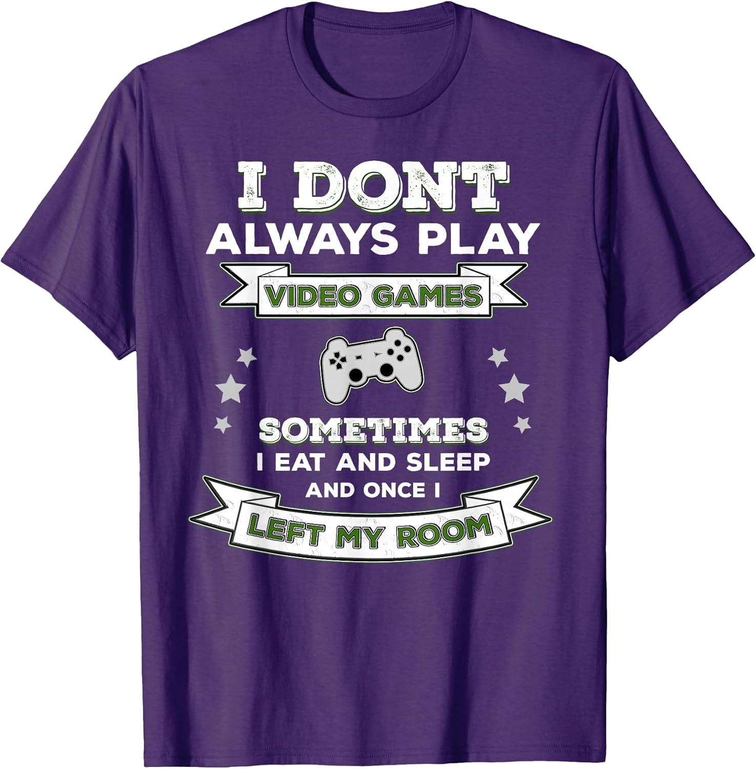 I Don't Always Play Video Games Unisex-Adults Gaming T-Shirt Black Small