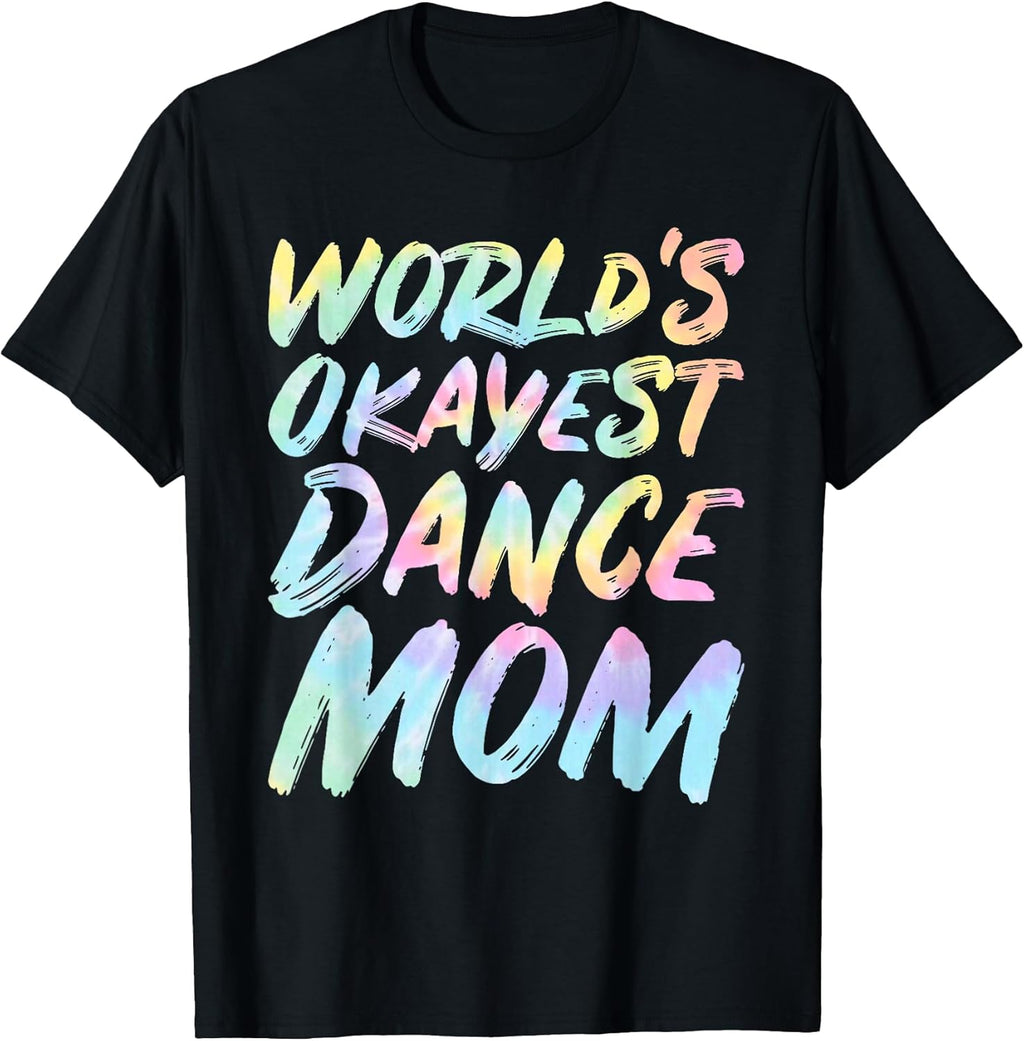 Matching World's Okayest Dance Mom Novelty Designs