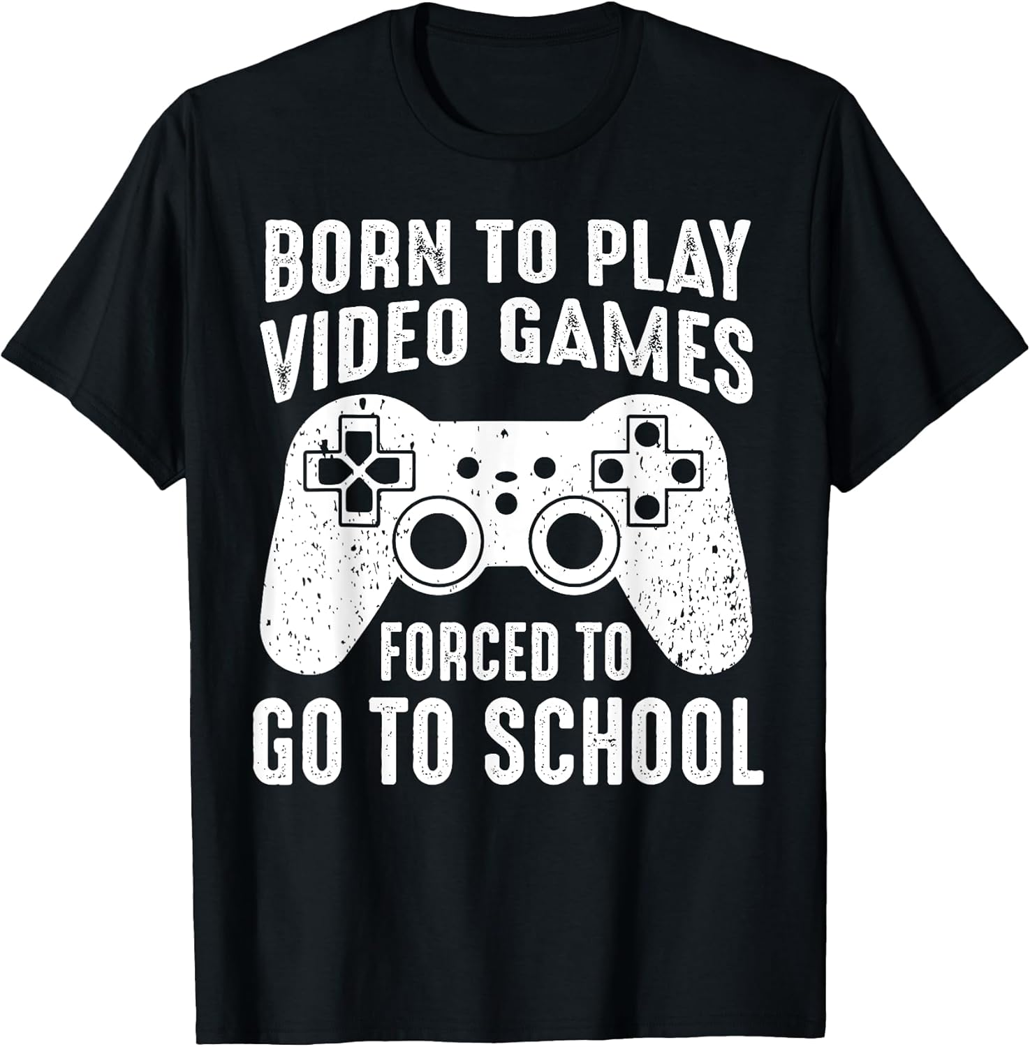 Born to Play Video Games Forced To Go to School Funny Gaming T-Shirt