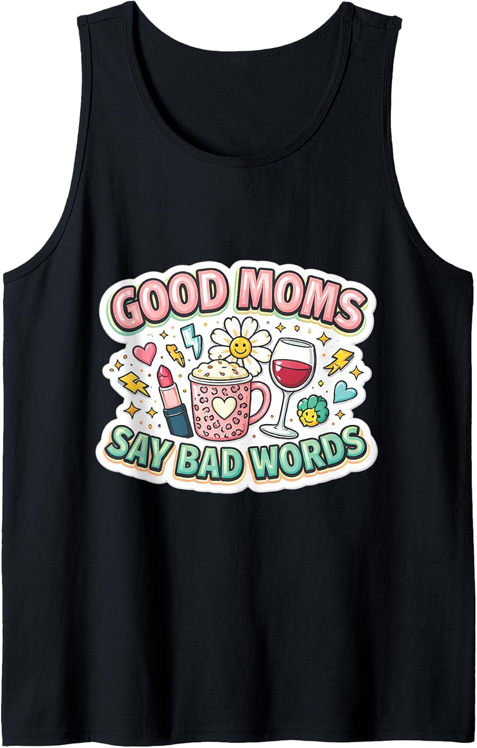 Good Moms Say Bad Words Funny Mother's Day Merch