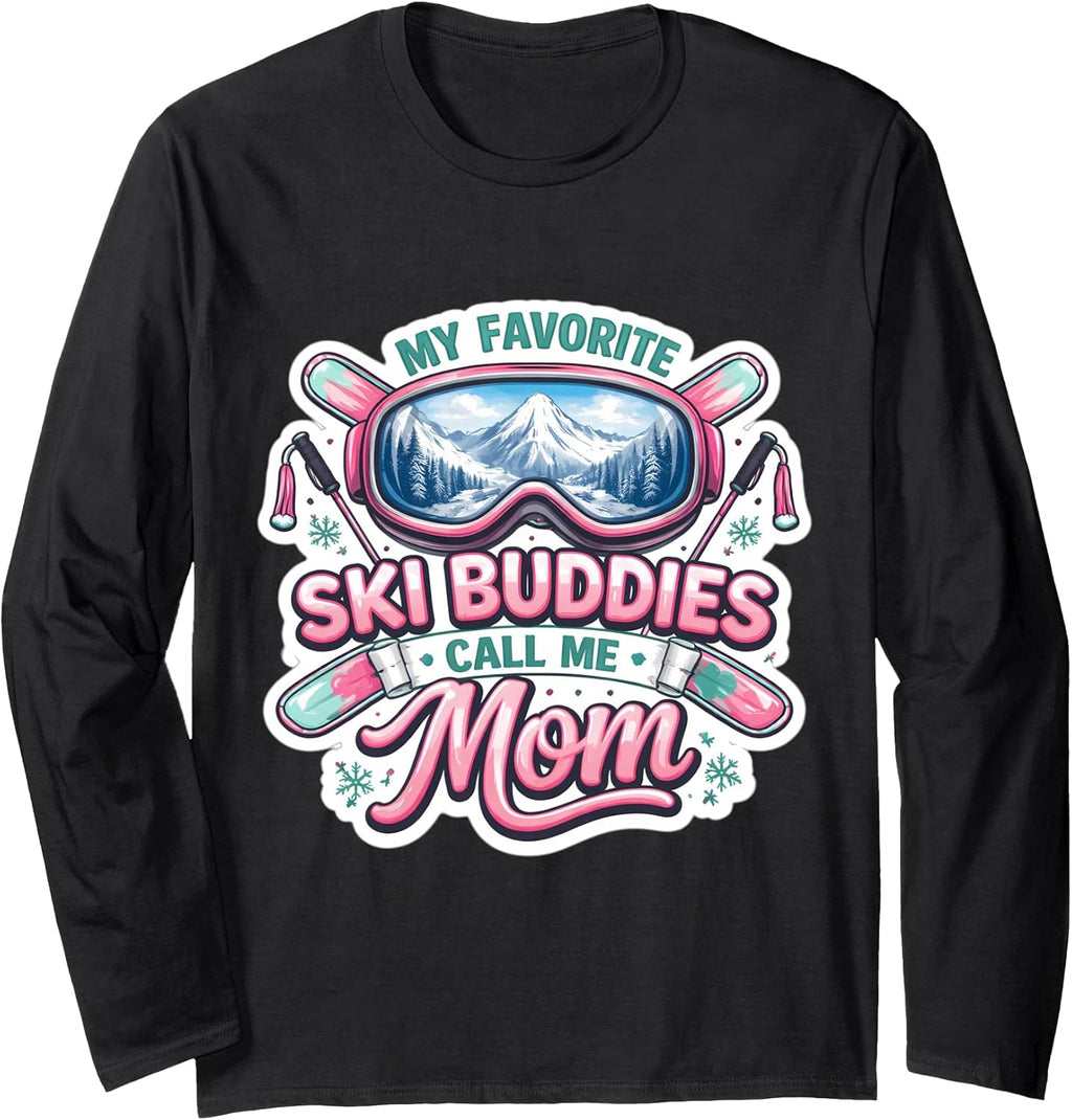 My Favorite Ski Buddies Call Me Mom Mother Merch