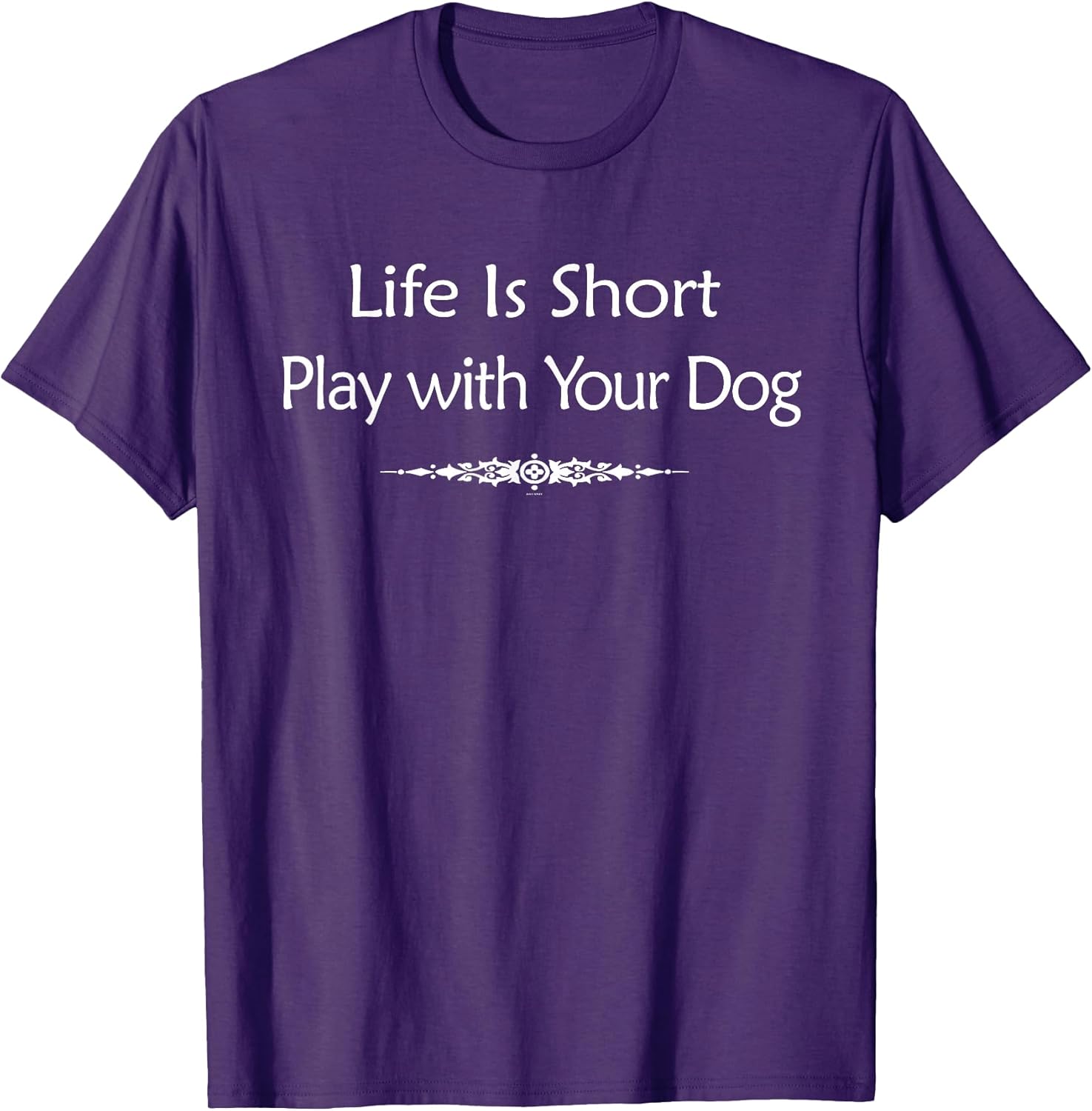 Gifts for dog lovers owners Life is short play with your dog T-Shirt
