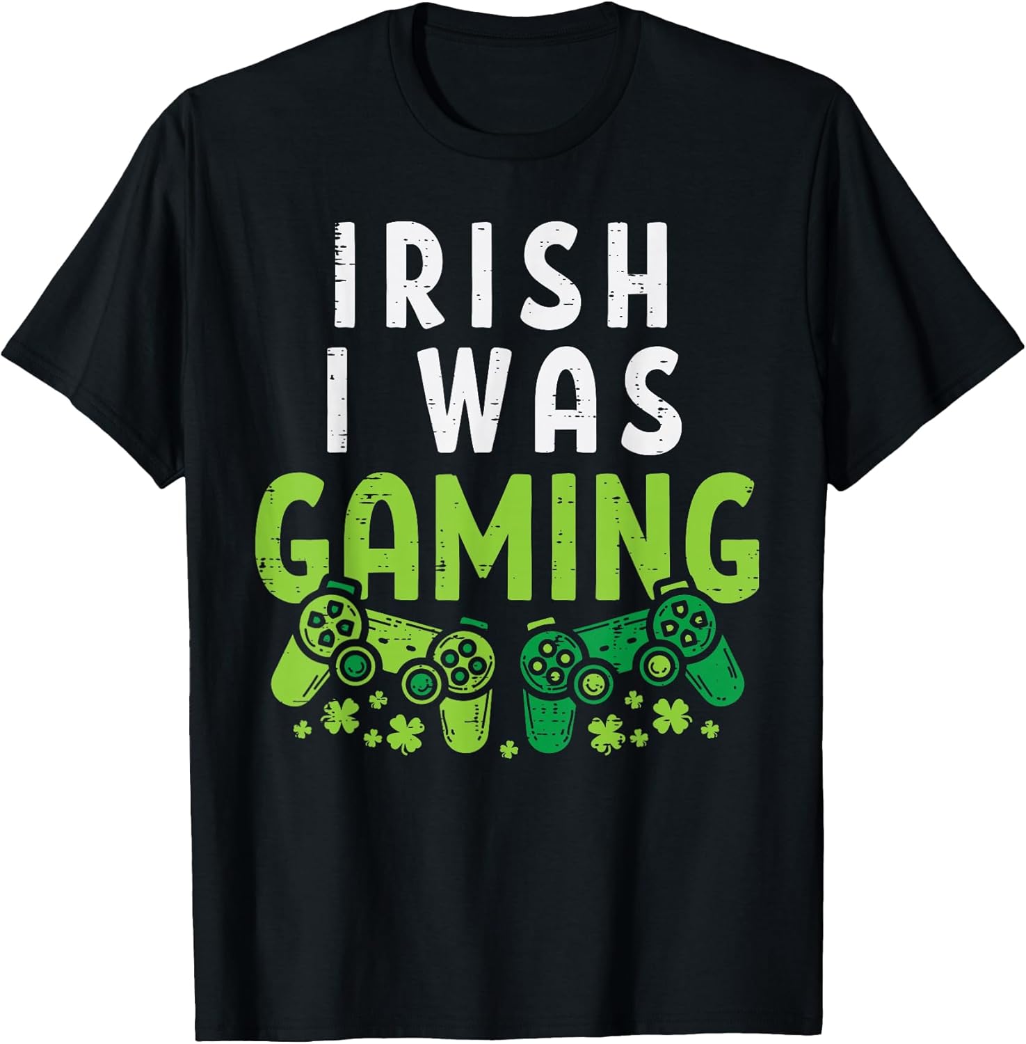 Irish I was Gaming Funny St Patricks Day Gamer Boys Men Gift T-Shirt