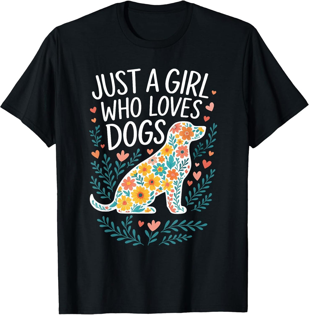 Just a girl who loves Dogs Funny Cute Puppy Dog Flower Lover T-Shirt