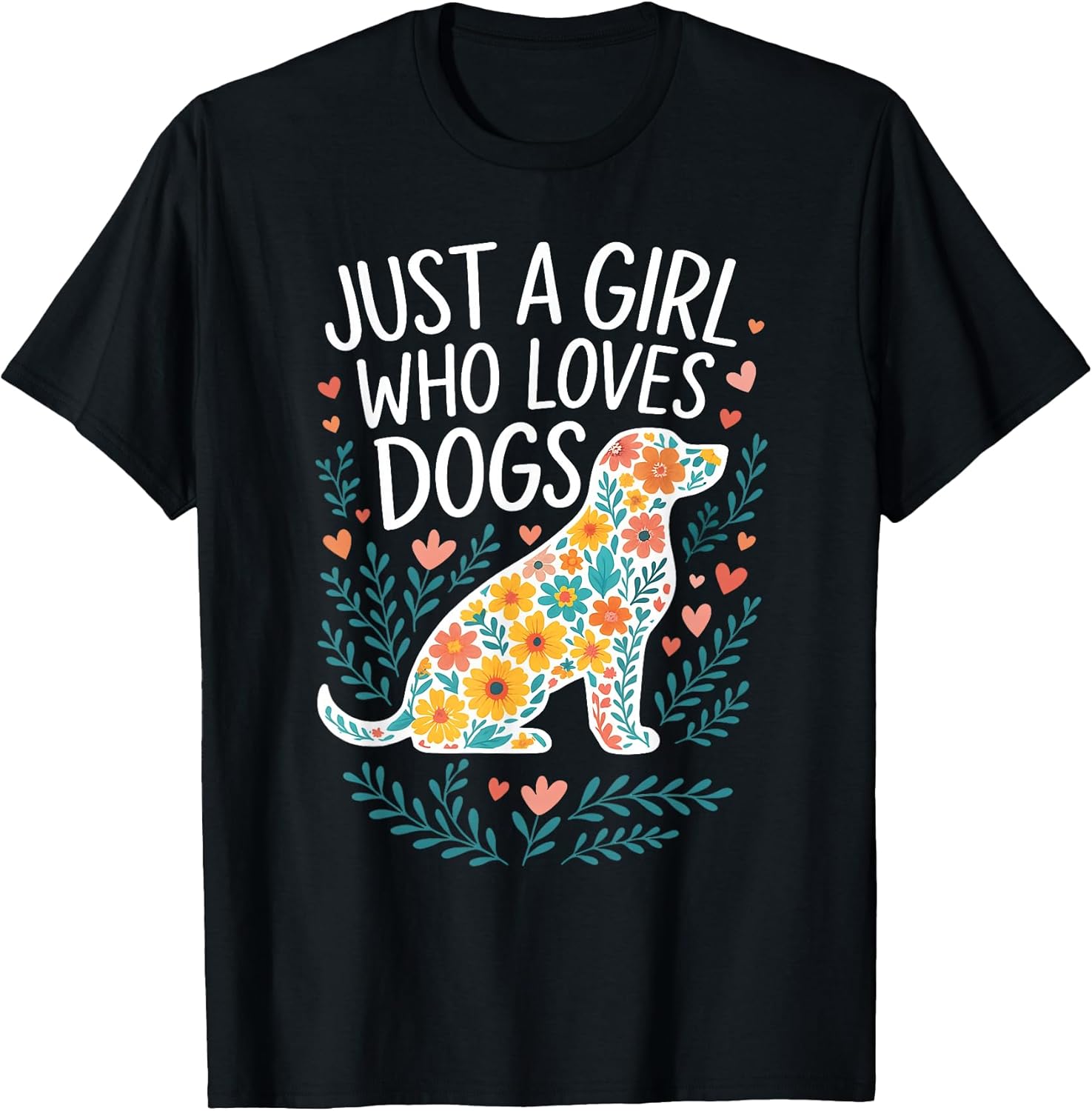 Just a girl who loves Dogs Funny Cute Puppy Dog Flower Lover T-Shirt