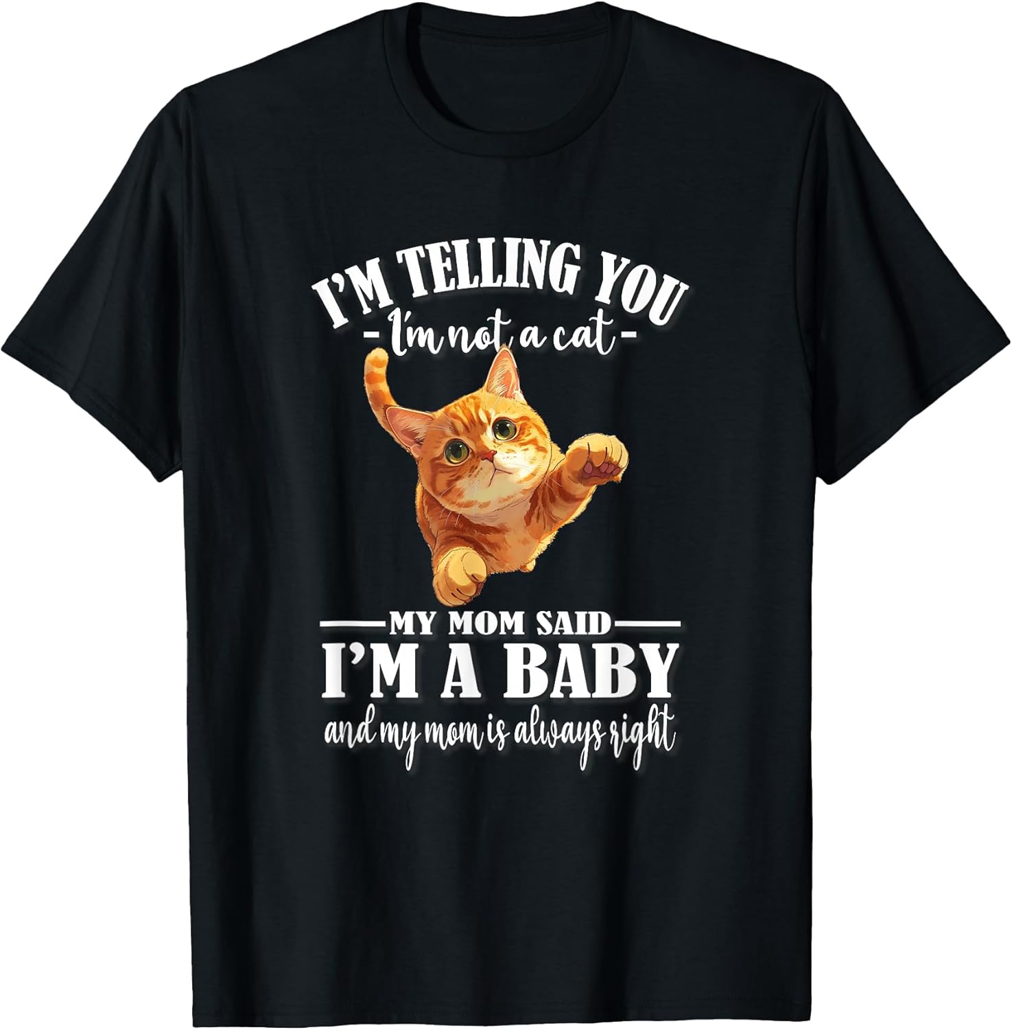 Womens Girls Mom Says I'm A Baby Orange Tabby Cat Lover T-Shirt