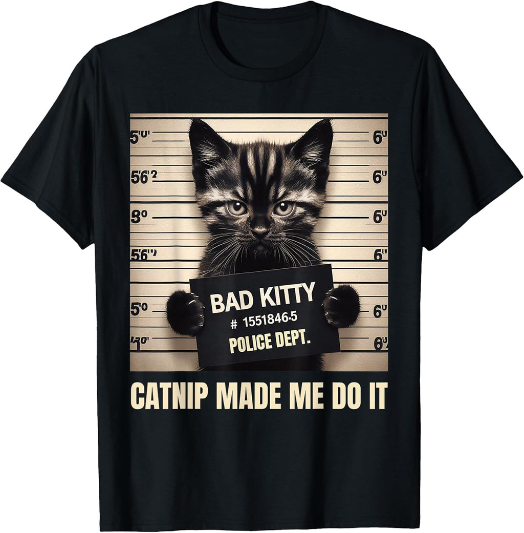 Catnip Made Me Do It Mugshot for Cat Lover Cat Mom Cat Dad T-Shirt