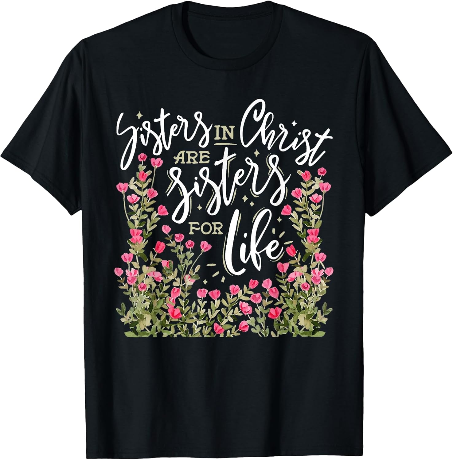 Sisters In Christ Are Sisters For Life By Merch