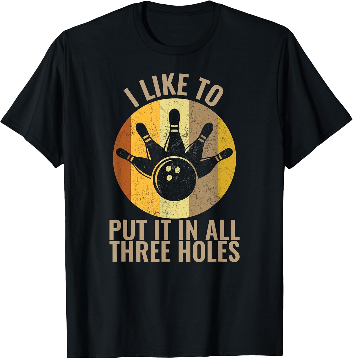 I Like to Put It in All Three Holes Bowling Shirt Funny T-Shirt