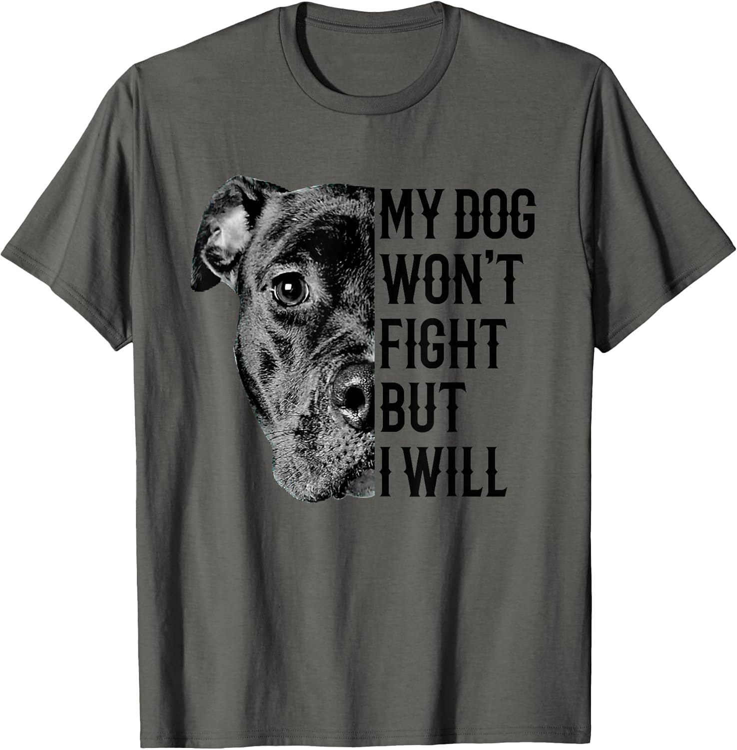 My Dog Won't Fight But I Will Tshirt Dogs Lover Gift Pitbull T-Shirt