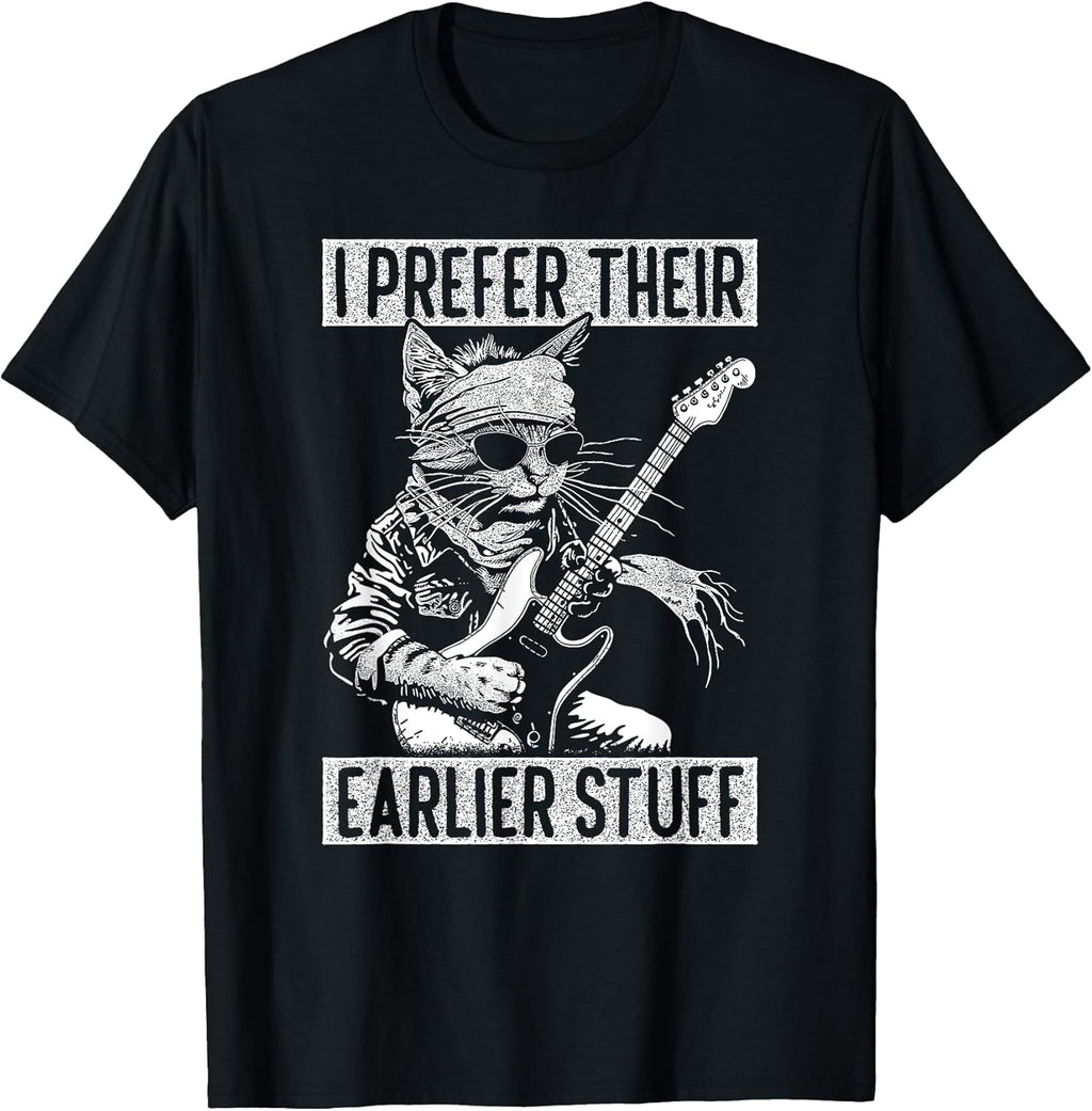 I Prefer Their Earlier Stuff Cat Festival Concert Music Band T-Shirt