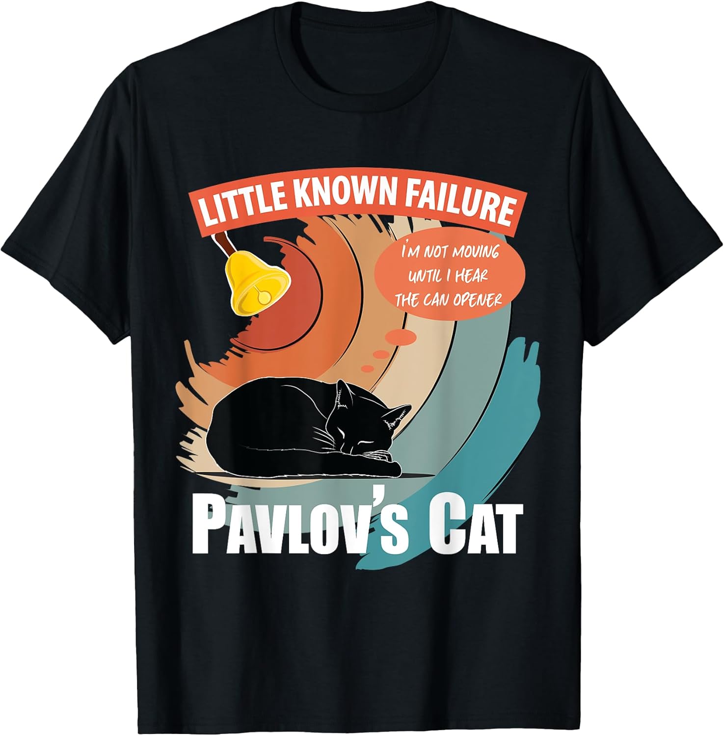 Pavlov's Cat Little Known Failure Funny Psychology Cat Lover T-Shirt