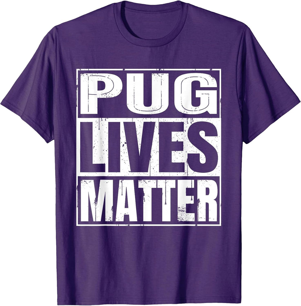 Pug Lives Matter - Funny Dog Lover Gift T-Shirt T-Shirt for Men Women Kids