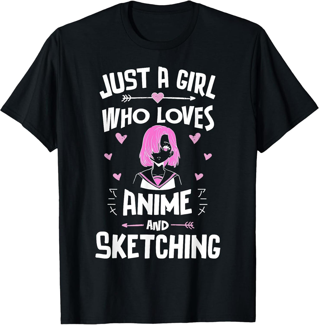 Just A Girl Who Loves Anime and Sketching Kawaii Clothes T-Shirt