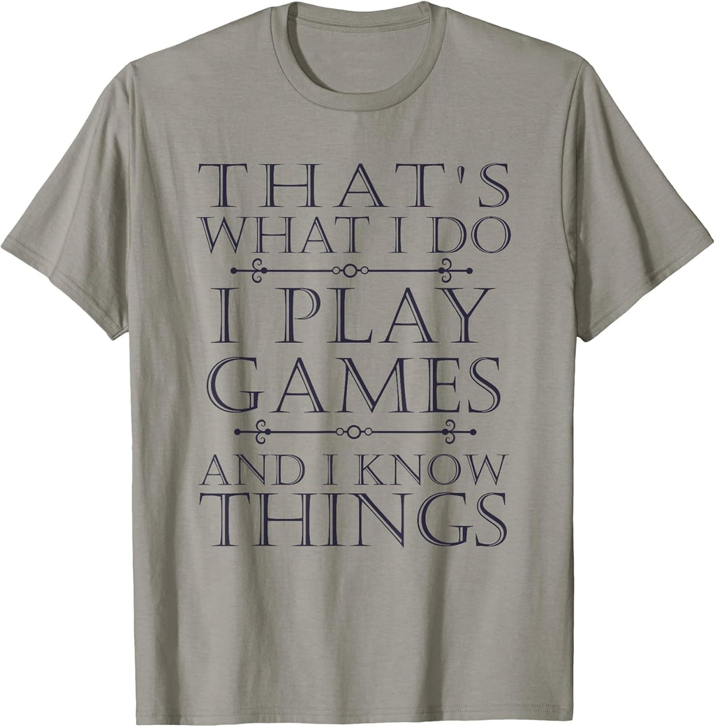 That's What I Do Game T-Shirt Funny Video Games Gift Top Tee T-Shirt