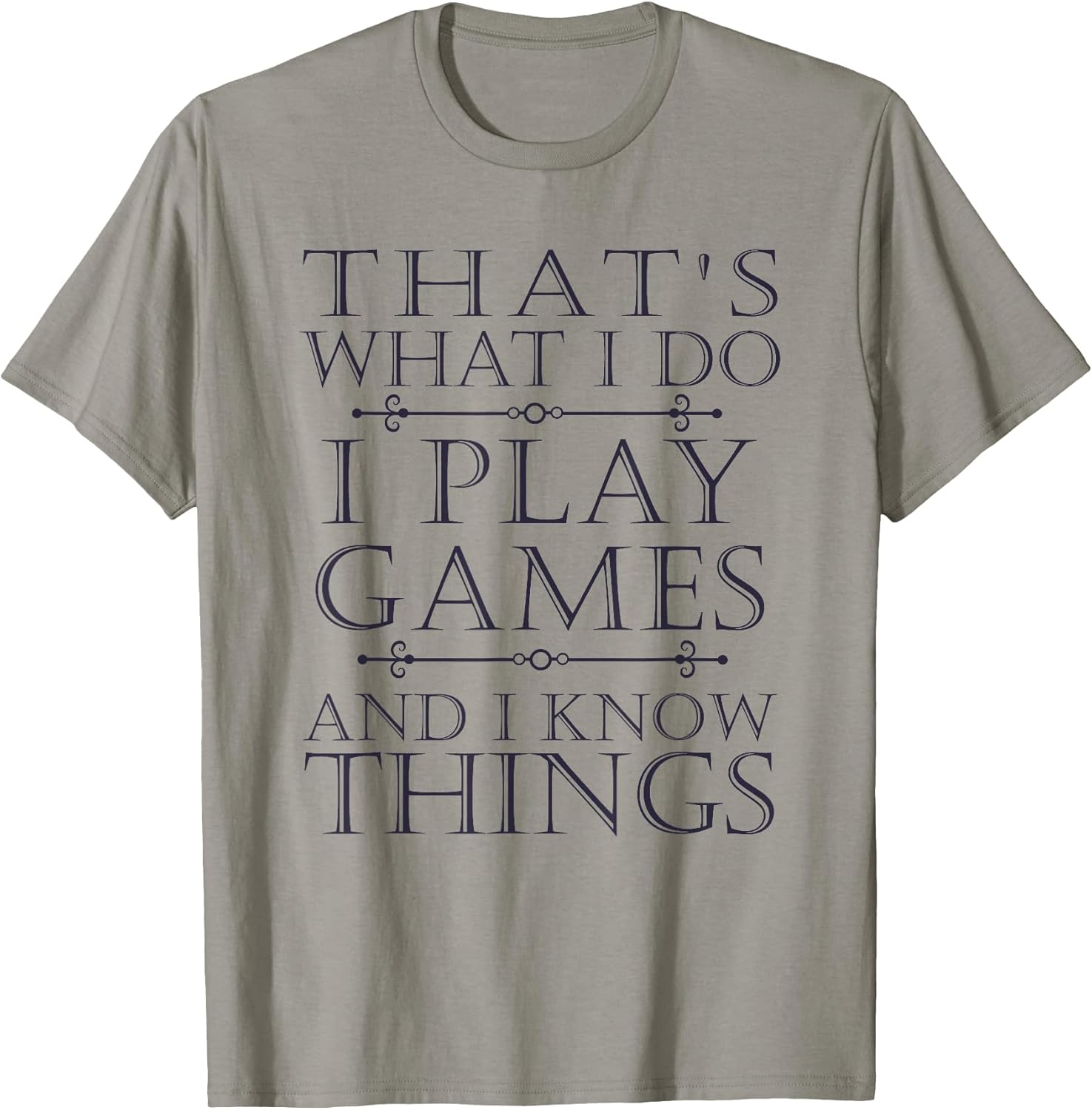 That's What I Do Game T-Shirt Funny Video Games Gift Top Tee T-Shirt