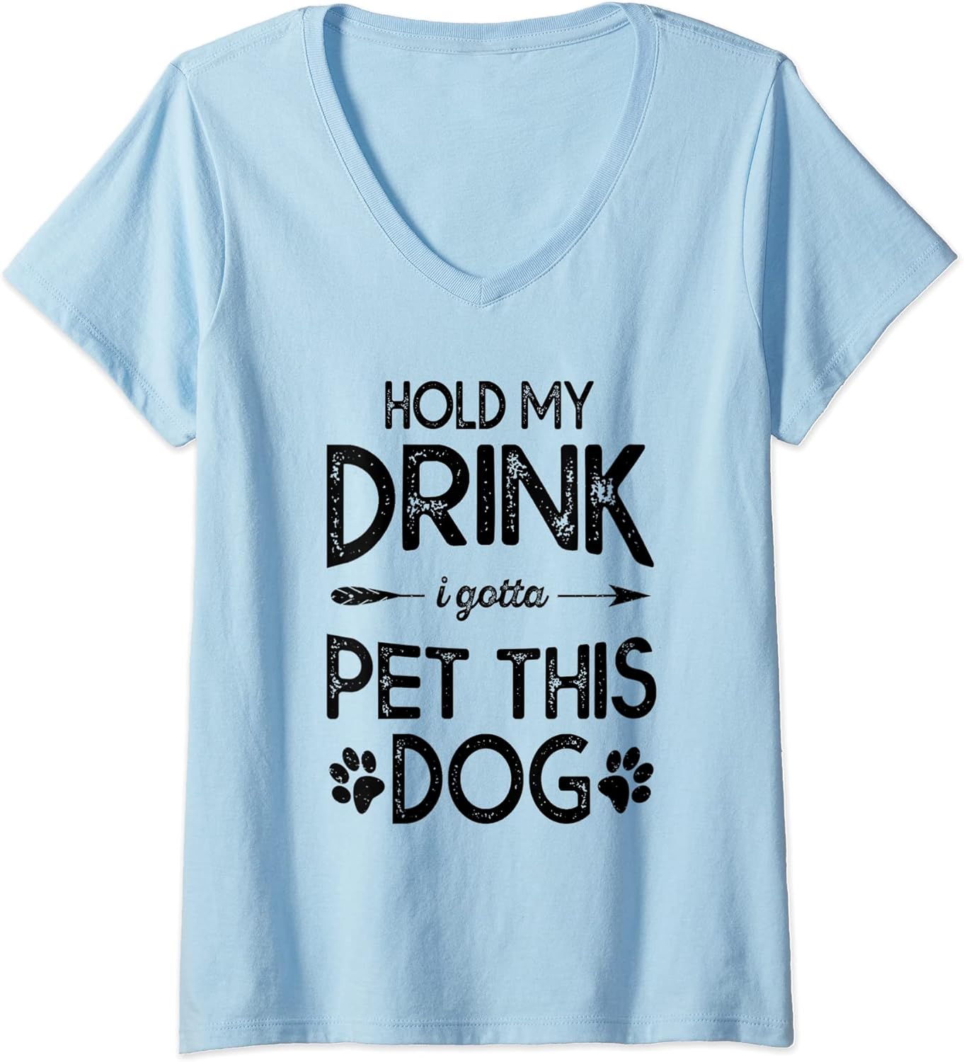 Womens Hold My Drink I Have To Pet This Dog Funny Puppy Lover Gift V-Neck T-Shirt