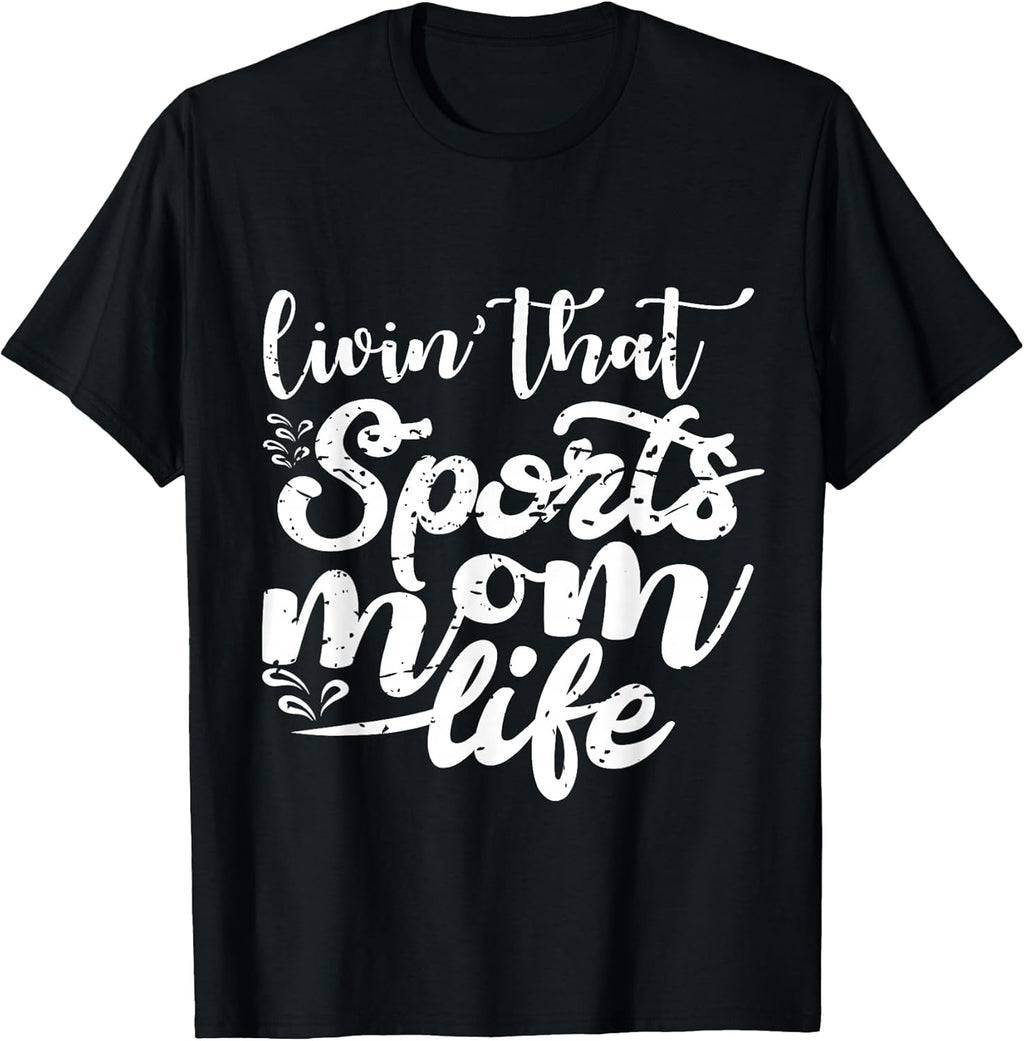 Living That Sports Mom Life Funny Mothers Day Tee