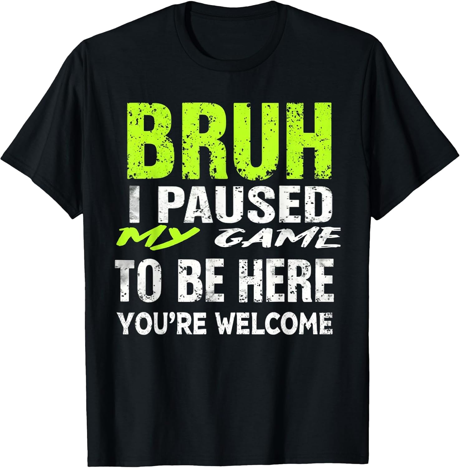 Bruh i paused my game to be here gaming gamer video game boy T-Shirt