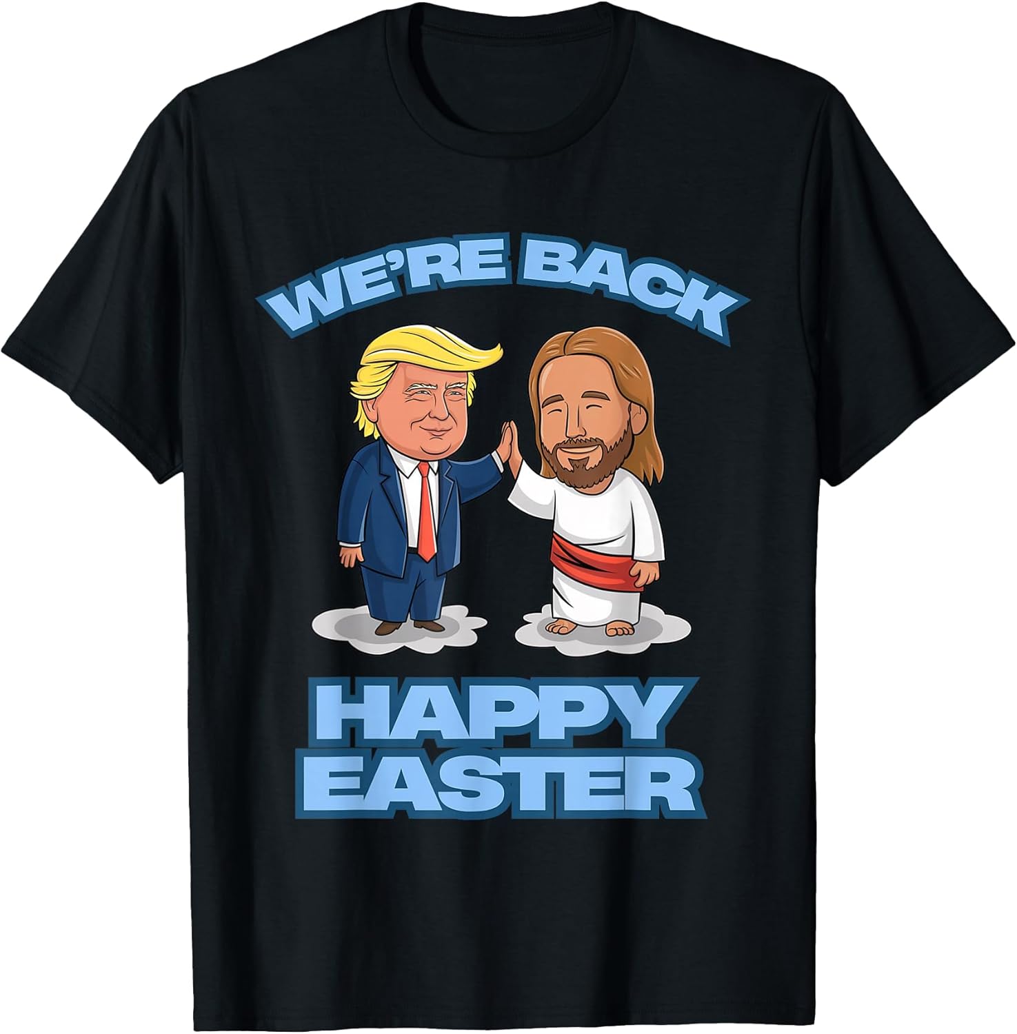 Trump Easter Jesus Trump We're Back Easter Shirt